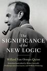 The Significance of the New Logic by Willard Van Orman Quine (English) Hardcover