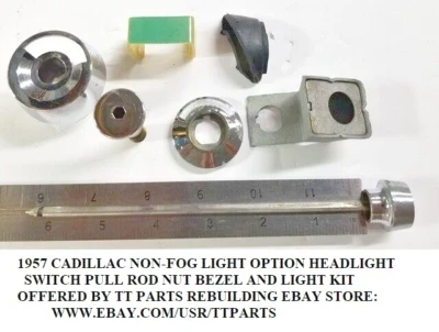 1957 CADILLAC INTERRUPTOR DE FAROL OPÇÃO DE LUZ SEM NEBLINA KIT DE LUZ MOLDURAS HASTE DE TRAÇÃO - Imagem 1 de 4