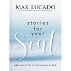 Stories For Your Soul: ?Ordinary People. ?Extraordinary - Hardback New Lucado, M