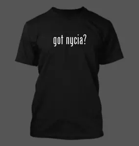 got nycia? - Men's Funny T-Shirt New RARE - Picture 1 of 13