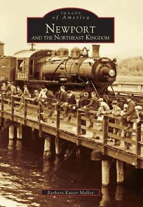 NEW Arcadia Publishing Newport and the Northeast Kingdom, VT 9780738535531 Image - Imagen 1 de 1