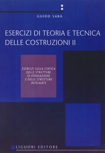 ESERCIZI DI TEORIA E TECNICA DELLE COSTRUZIONI Guido Sarà VOL. Secondo STATICA - Imagen 1 de 1