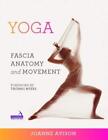 Yoga: Fascia, Anatomy and Movement-J. Avison