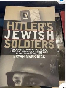 Hitler's Jewish Soldiers, The untold Story of by Bryan Mark Rigg HC/ DJ - Picture 1 of 2