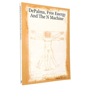 Bruce DePalma, Free Energy And The N Machine 2003 ~ David Crockett Williams - Imagen 1 de 8