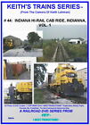 Keith's Trains Series Railroad DVD #44 INDIANA HI-RAIL CAB RIDE IN & OH '95 V.1