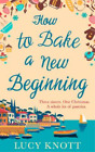 Lucy Knott How To Bake A New Beginning Poche