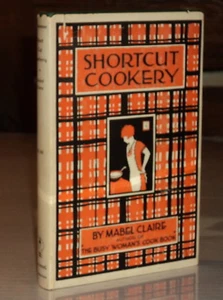 1927 1ST ED. SHORT CUT COOKERY by MABEL CLAIRE - COOK BOOK - Foto 1 di 4