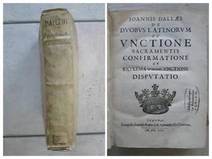 DAILLE : DE DUOBUS LATINORUM EX UNCTIONE SACRAMENTIS..., 1659. Superstition. - Picture 1 of 23