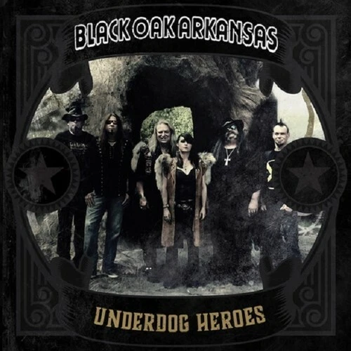 Underdog Heroes by Black Oak Arkansas (Record, 2019)