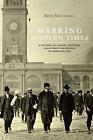 Marking Modern Times: A History of Clocks, Watches, and Other Timekeepers in Ame