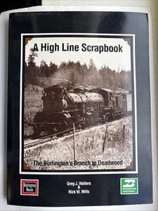 A High Line Scrapbook: Burlington's Branch to Deadwood Walters Mills 1st SIGNED! - Picture 1 of 14