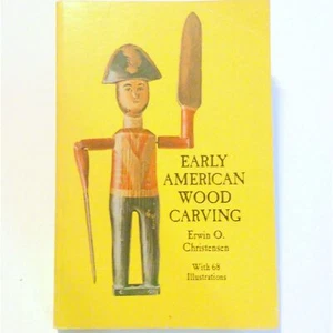 Early American Wood Carving E.O. Christensen 1972 Softcover Illustrated - Foto 1 di 5
