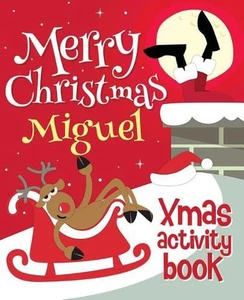 Merry Christmas Miguel - Xmas Activity Book: (Personalized Children's Activity B - Picture 1 of 1