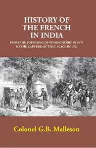 History of the French in India: From the Founding of Pondicherry in  [Hardcover] - Picture 1 of 1
