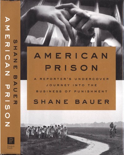 American prison. A reporter' s undercover journey into the business of punishmen