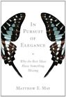 Matthew E. May  In Pursuit of Elegance: Why the Best Ideas Have Some (Paperback)