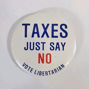 Taxes Just Say No Vote Libertarian White Blue Red USA Political Pin Button Badge - Picture 1 of 2