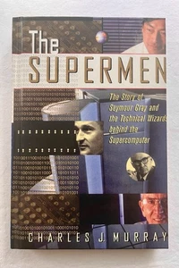 Supermen Story of Seymour Cray & the Technical Wizards Behind the Supercomputer - Imagen 1 de 2