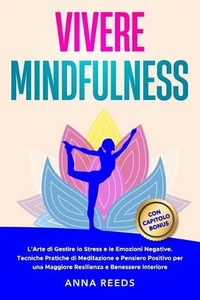 Vivere Mindfulness: L'Arte di Gestire lo Stress e le Emozioni Negative. Tecniche - Picture 1 of 1