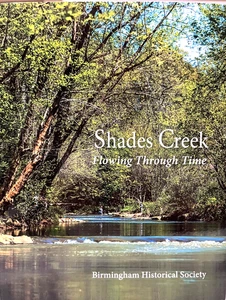 Alabama Rivers: Shades Creek–Flowing Through Time, 1st Limited Edition, Like New - Picture 1 of 14