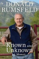 Known and Unknown: A Memoir by Rumsfeld, Donald , hardcover