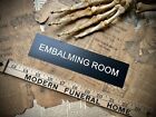Embalming Room SIGN Funeral Death Macabre Oddities Curiosities Strange Dark Wow