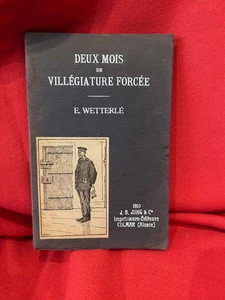 WETTERLÉ (E.) - Deux mois de Villégiature forcée.J.-B. Jung & Cie, 1910 - Picture 1 of 5