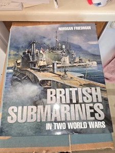 British Submarines in Two World Wars by Norman Friedman (2019, Hardcover) - Imagen 1 de 9
