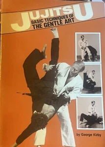 Jujitsu: Basic Techniques of the Gentle Art by Kirby, George Paperback - Picture 1 of 1