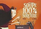 Une soupe 100% sorcire by Simon, Quitterie, Le... | Book | condition acceptable