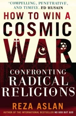 How to Win a Cosmic War: Confronting Radical Religion by Aslan, Reza Paperback - Image 1 of 2