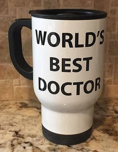 Travel Coffee Tea Mug Stainless Steel White WORLD'S BEST DOCTOR New Great Gift - Picture 1 of 1