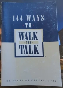 144 Ways To Walk The Talk Workbook by Eric Harvey & Alexander Lucia Good Cond - Picture 1 of 5