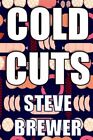 Cold Cuts, Paperback by Brewer, Steve, Brand New, Free shipping in the US