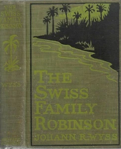 The Swiss Family Robinson. by Johann R. Wyss. N.Y. N.D. Circ. 1917. - Bild 1 von 2