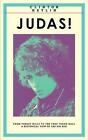 Judas!: From Forest Hills to the Free Trade Hall: A Historical View of the Big B