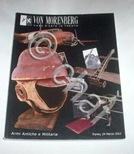 Catalogo Asta - Auction Von Morenberg - Armi antiche Militaria Marzo 2012 - Picture 1 of 1