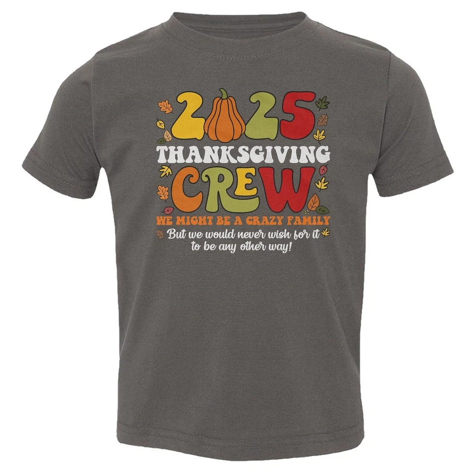 Camiseta para niños pequeños 2025 Thanksgiving Crew - We Might Be a Crazy Family Foto 1 de 1