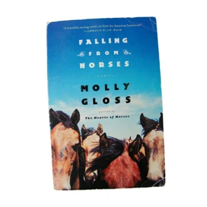 Falling From Horses (By Molly Gloss, 2015, Trade Paperback Fiction Novel Book) - Foto 1 di 3