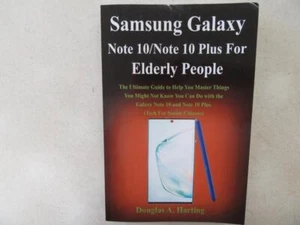 SAMSUNG GALAXY NOTE 10 PLUS FOR ELDERLY PEOPLE Guide Book DOUGLAS A. HARTING - Picture 1 of 1