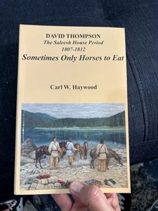 SIGNIERT - David Thompson: Die Saleesh-Hauszeit: Manchmal nur Pferde zum Fressen - Bild 1 von 3
