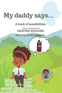 My Daddy Says...: A book of possibilities by Leontre Williams (English) Paperbac - Picture 1 of 1