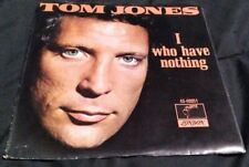 Tom Jones I Who Have Nothing/Stop Breaking My Heart (45 Vinyl Record)