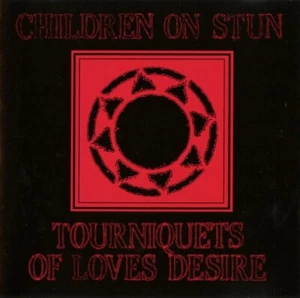 Tourniquets of Loves Desire by Children on Stun (CD, 1994) - Bild 1 von 1