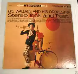 Gig Wallace & His Orchestra - Stereo Trick and Treat - (1958 Columbia) - Used LP - Foto 1 di 1