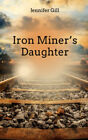 Iron Miners Daughter By Gill Jennifer