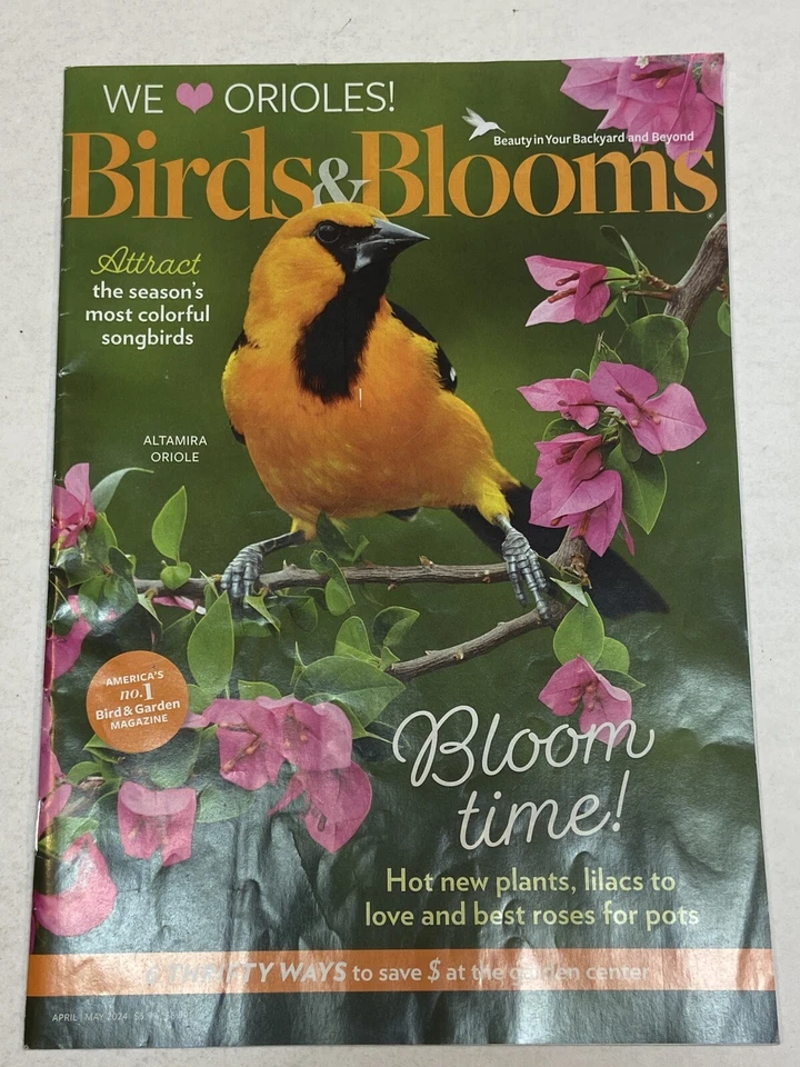 Birds & Blooms Magazine April May 2024 Altamire Oriole Rose Pots Songbirds Lilac - Image 1 of 1