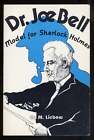 Arthur Conan DOYLE, Ely M LIEBOW / Dr Joe Bell Model For Sherlock Holmes 1st ed