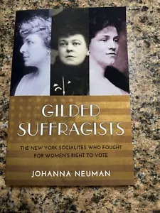 Gilded Suffragists : The New York Socialites Who Fought for Women's Right to... - Picture 1 of 2